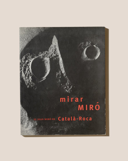 MIRAR MIRÓ. EL JOAN MIRÓ DE CATALÀ-ROCA - Fundació Caixa de Catalunya Book