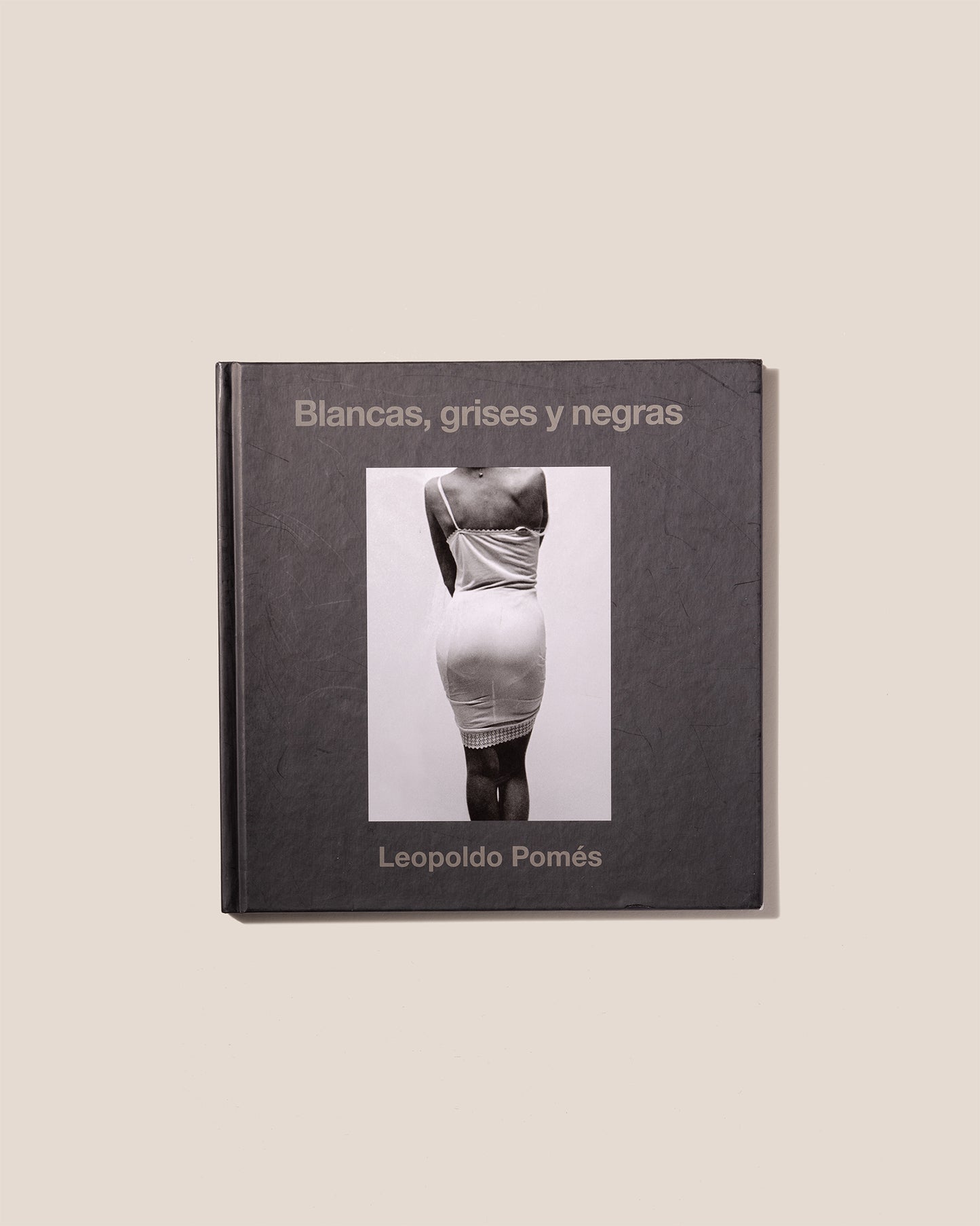 BLANCAS, GRISES Y NEGRAS - Leopoldo Pomés Book