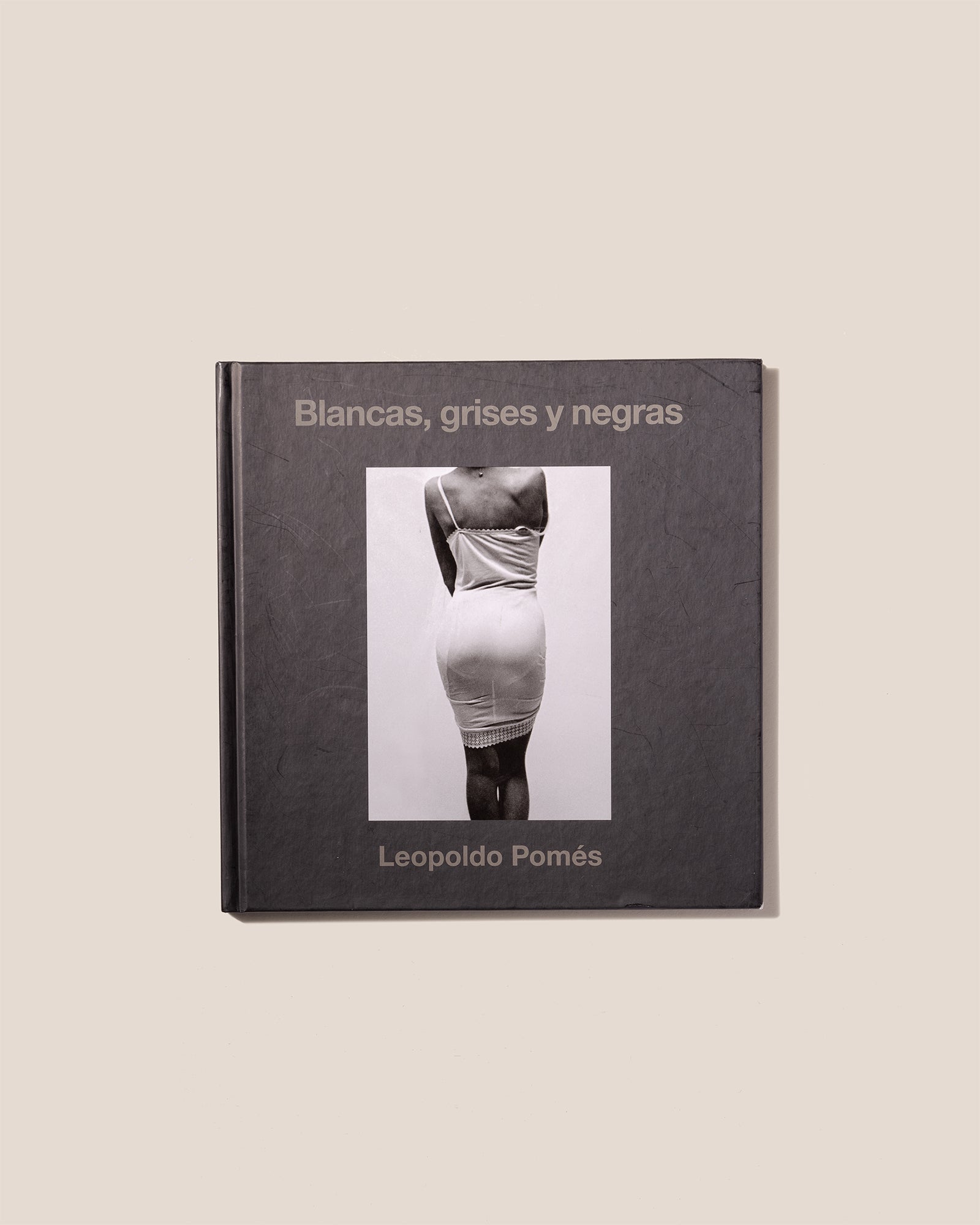 BLANCAS, GRISES Y NEGRAS - Leopoldo Pomés Book