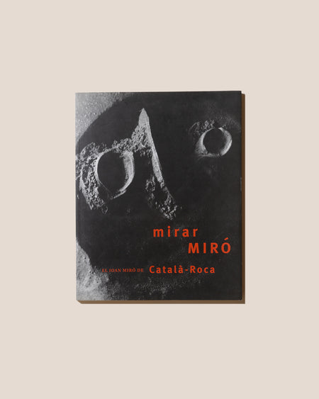 MIRAR MIRÓ - Francesc Català-Roca Book