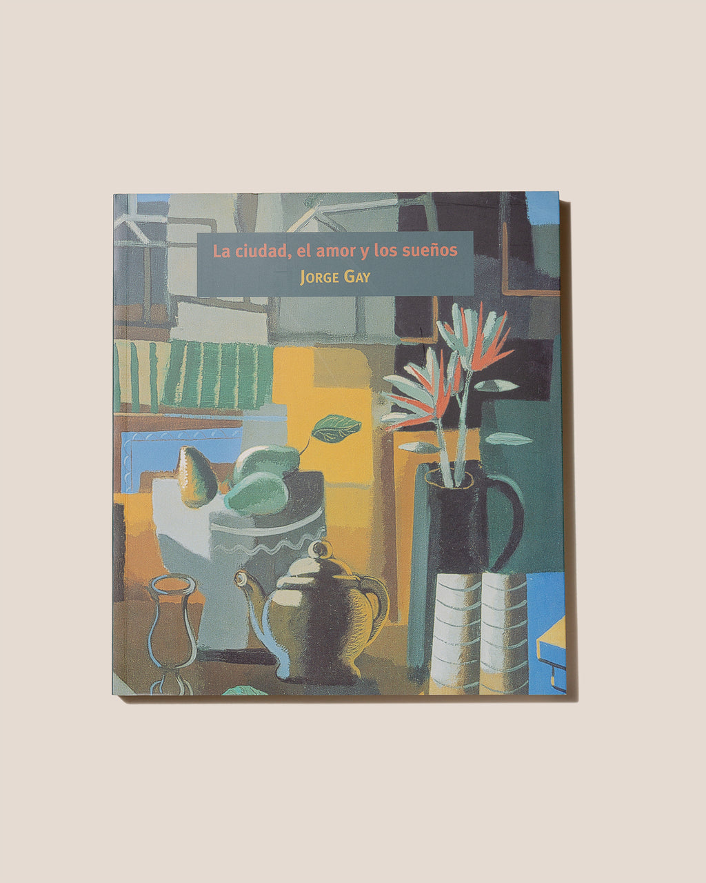 LA CIUDAD, EL AMOR Y LOS SUEÑOS - Jorge Gay Book