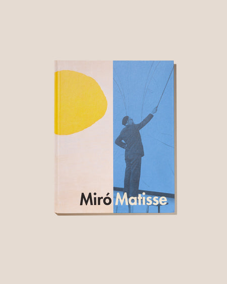 MIRÓ MATISSE, MÁS ALLÁ DE LAS IMÁGENES - Rémi Labrusse Book